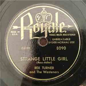 Rex Turner And The Westeners - Strange Little Girl / Down The Trail Of Achi ...