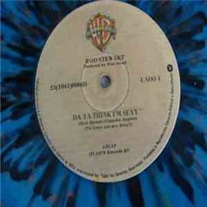 Rod Stewart - Da Ya Think I'm Sexy? / Scarred And Scared