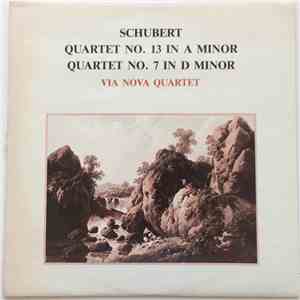 Schubert, Via Nova Quartet - Quartet No. 13 In A Minor / Quartet No. 7 In D Minor