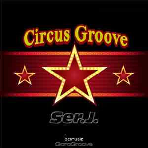 Ser.J. - Circus Groove