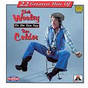 Sheb Wooley - 22 Greatest Hits of Sheb Wooley Or Do You Say ben Colder
