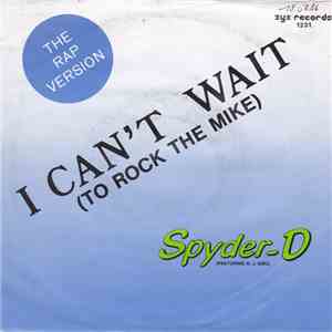 Spyder-D Featuring DJ Doc - I Can't Wait (To Rock The Mike)