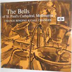 The Bells St.Paul's Cathedral, Melbourne Under The Direction Of G. W. Pipe  ...