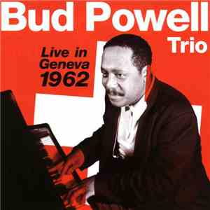 The Bud Powell Trio - Live In Geneva 1962