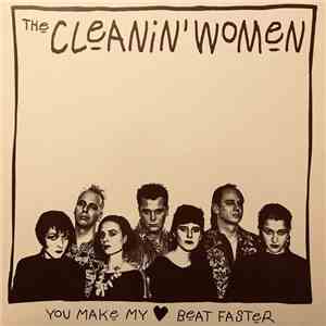 The Cleanin' Women - You Make My Heart Beat Faster