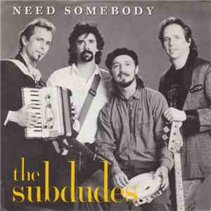 The Subdudes - Need Somebody