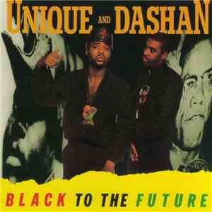 Unique And Dashan - Black To The Future