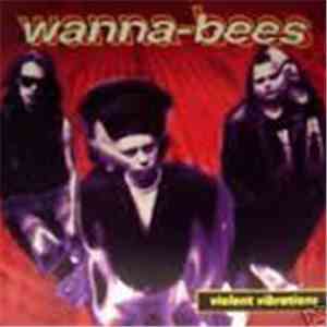 Wanna-Bees - Violent Vibrations