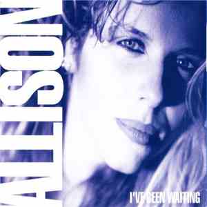 Allison  - I've Been Waiting
