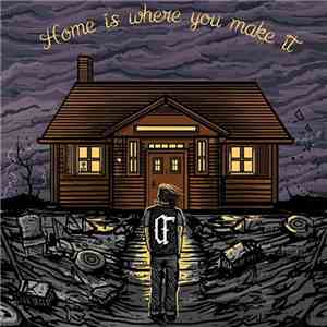 Amongst The Forgotten - Home Is Where You Make It