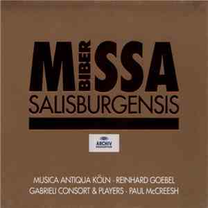 Biber - Musica Antiqua Köln, Reinhard Goebel / Gabrieli Consort & Players, Paul McCreesh - Missa Salisburgensis
