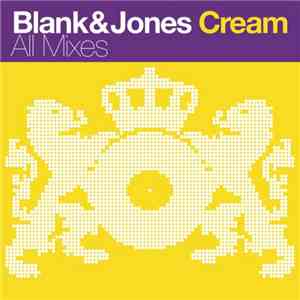 Blank & Jones - Cream (All Mixes)