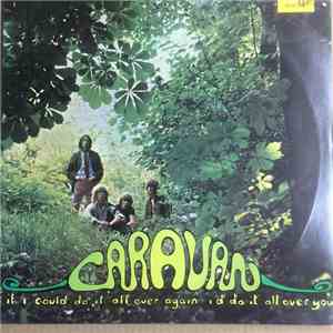 Caravan - If I Could Do It All Over Again, I'd Do It All Over You