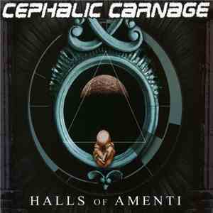 Cephalic Carnage - Halls Of Amenti