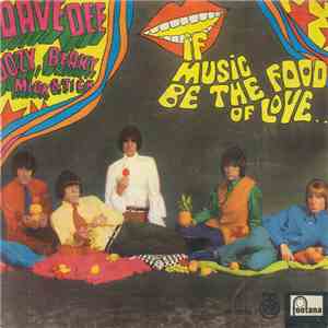 Dave Dee, Dozy, Beaky, Mick & Tich - If Music Be The Food Of Love..