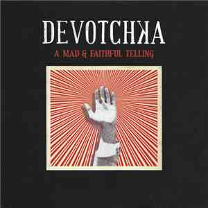 DeVotchKa - A Mad & Faithful Telling