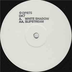 DK7 - White Shadow / Slipstream
