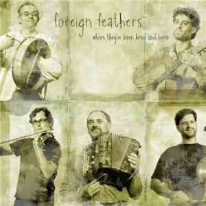 Foreign Feathers - Where They've Been Bred and Born