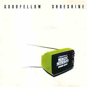 Goodfellow Shoeshine - Magic Mirror