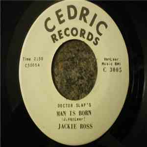 Jackie Ross - (Doctors Slap) Man Is Born