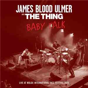 James Blood Ulmer with The Thing  - Baby Talk (Live At Molde International Jazz Festival 2015)