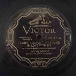 Johnny Marvin - I Can't Believe That You're In Love With Me / That Day In J ...