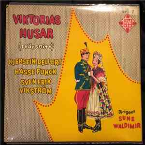 Kjerstin Dellert, Hasse Funck, Sven Erik Vikström Och Sune Waldimir - Victorias Husar - (Tvärsnitt)