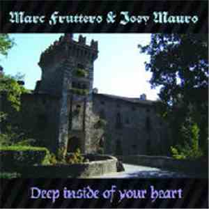 Marc Fruttero & Joey Mauro - Deep Inside Of Your Heart