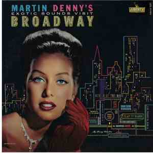 Martin Denny - Exotic Sounds Visit Broadway