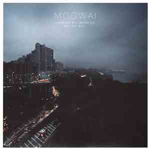Mogwai - Hardcore Will Never Die, But You Will.