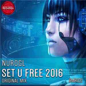 NuroGL - Set U Free 2016