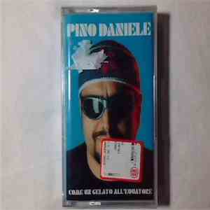 Pino Daniele - Come Un Gelato All'Equatore