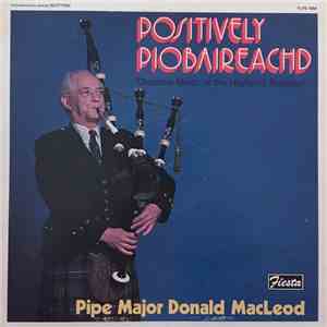 Pipe Major Donald MacLeod - Positively Piobaireachd
