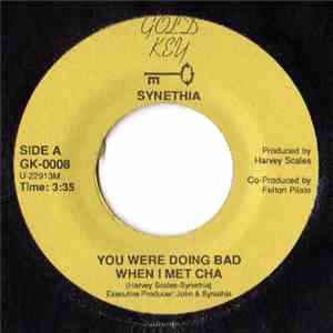 Synethia - You Were Doing Bad When I Met Cha