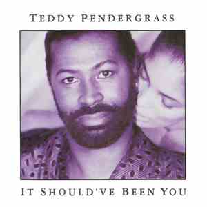Teddy Pendergrass - It Should've Been You