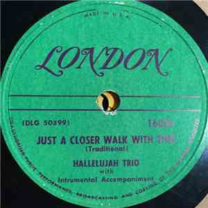 The Hallelujah Trio - Just A Closer Walk With Thee / Everyday Religion