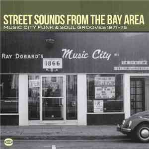 Various - Street Sounds From The Bay Area: Music City Funk & Soul Grooves 1971-75