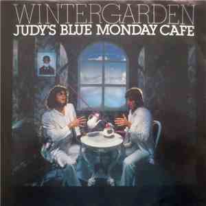 Wintergarden - Judy's Blue Monday Cafe