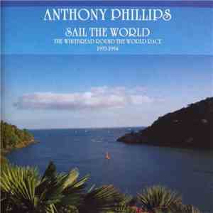 Anthony Phillips - Sail The World (The Whitbread Round The World Race 1993-1994)