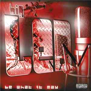 Big Led - Be What It May