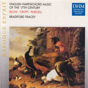 Blow, Croft, Purcell / Bradford Tracey - English Harpsichord Music Of The Seventeenth Century