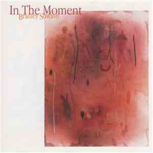 Bradley Sowash - In The Moment