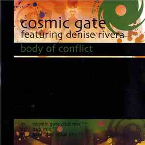 Cosmic Gate Featuring Denise Rivera - Body Of Conflict