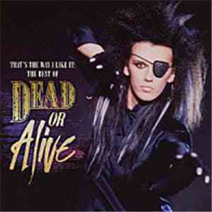 Dead Or Alive - That's The Way I Like It: The Best Of Dead Or Alive