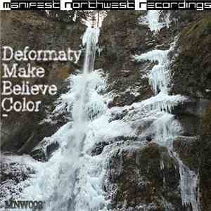 Deformaty - Make Believe Color