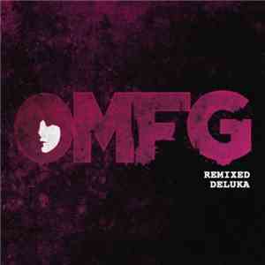 Deluka - OMFG Remixed