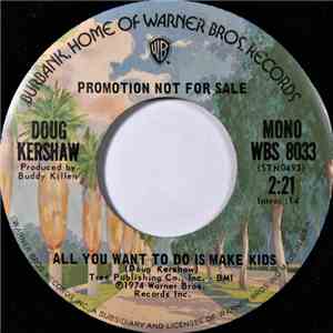 Doug Kershaw - All You Want To Do Is Make Kids