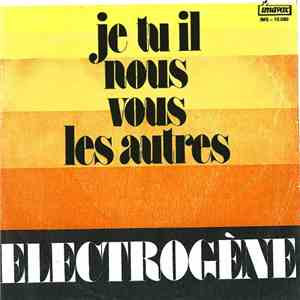 Electrogène - Je Tu Il Nous Vous Les Autres