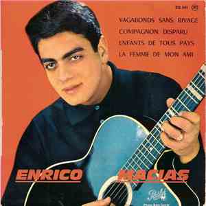 Enrico Macias - Vagabonds Sans Rivage / Compagnon Disparu / Enfants De Tous ...