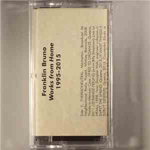 Franklin Bruno - Works From Home: 1995 - 2005